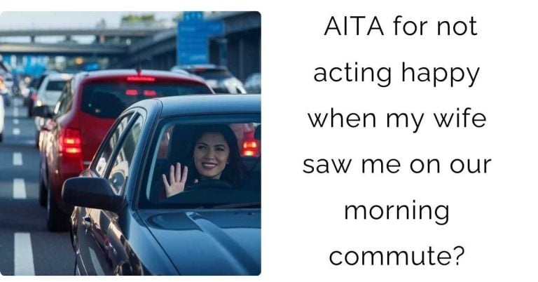 AITA for not acting happy when my wife saw me on our morning commute?