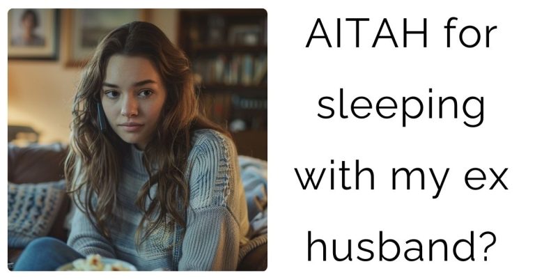 AITAH for sleeping with my ex husband?