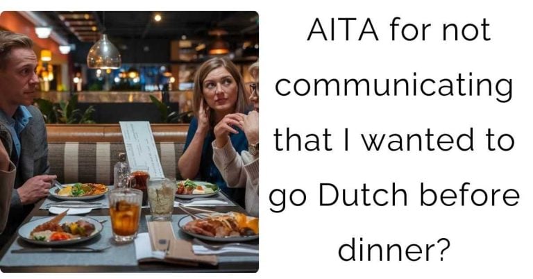 AITA for not communicating that I wanted to go Dutch before dinner?