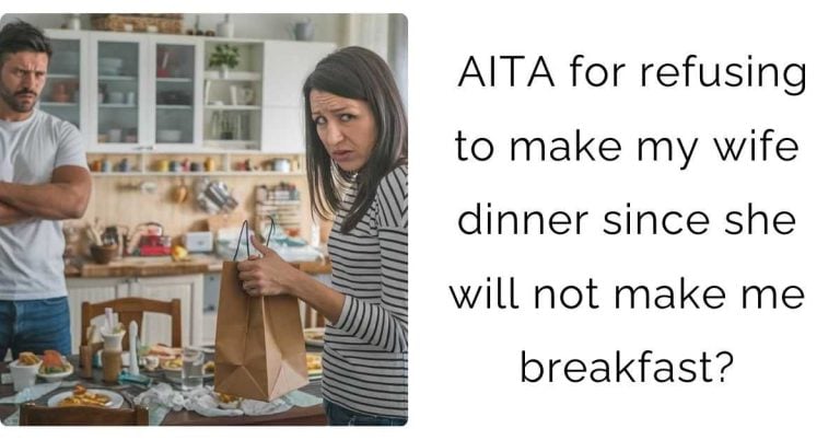 AITA for refusing to make my wife dinner since she will not make me breakfast?