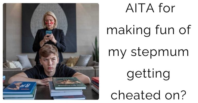 AITA for making fun of my stepmum getting cheated on?