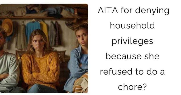 AITA for denying household privileges because she refused to do a chore?