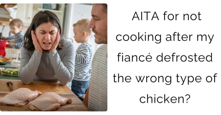 AITA for not cooking after my fiancé defrosted the wrong type of chicken?