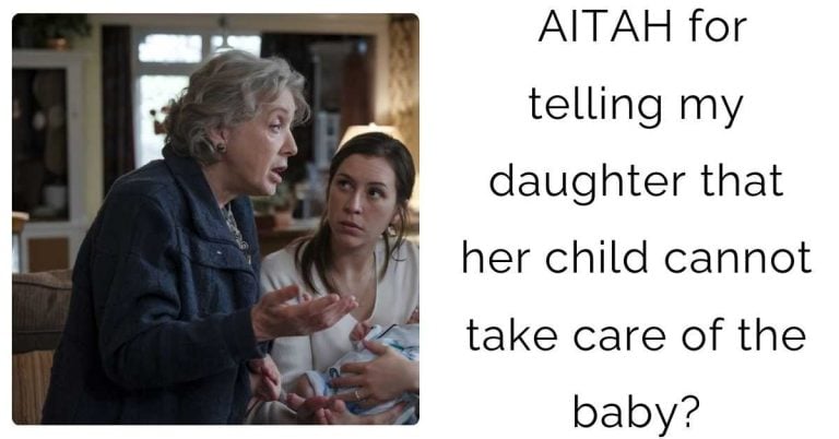 AITAH for telling my daughter that her child cannot take care of the baby?