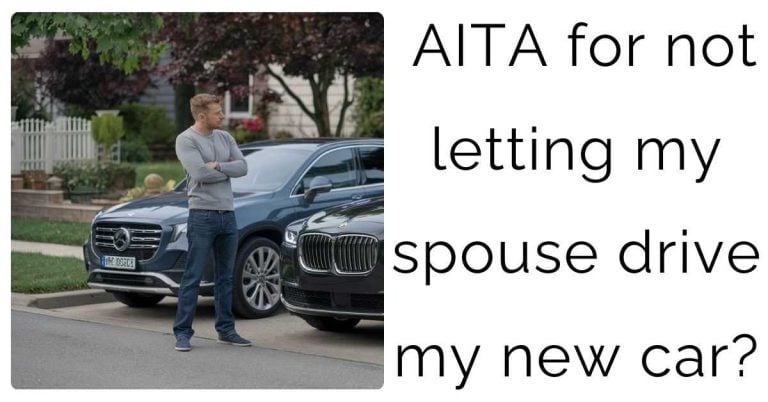 AITA for not letting my spouse drive my new car?