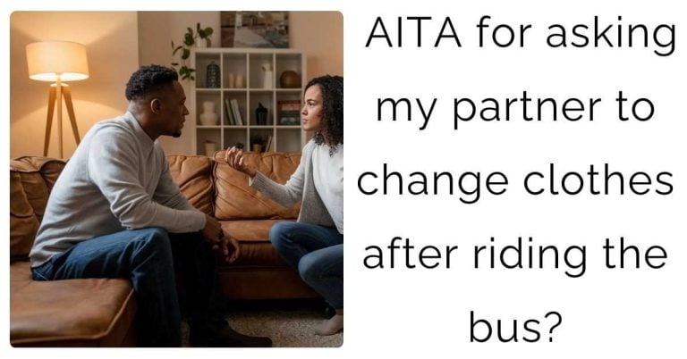 AITA for asking my partner to change clothes after riding the bus?