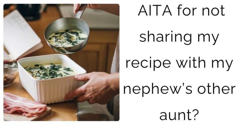 AITA for not sharing my recipe with my nephew’s other aunt?