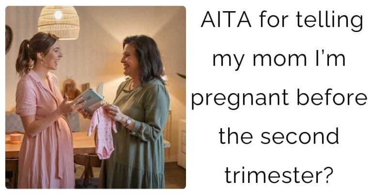 AITA for telling my mom I’m pregnant before the second trimester?