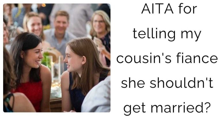 AITA for telling my cousin’s fiance she shouldn’t get married?