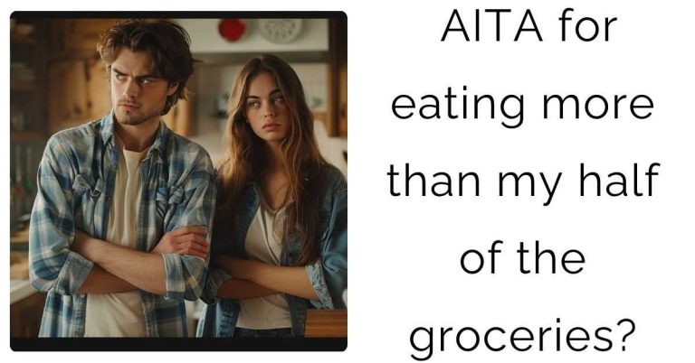 AITA for eating more than my half of the groceries?