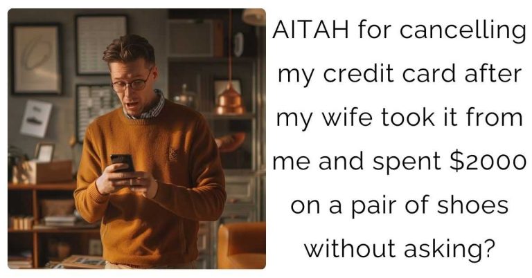 AITAH for cancelling my credit card after my wife took it from me and spent $2000 on a pair of shoes without asking?