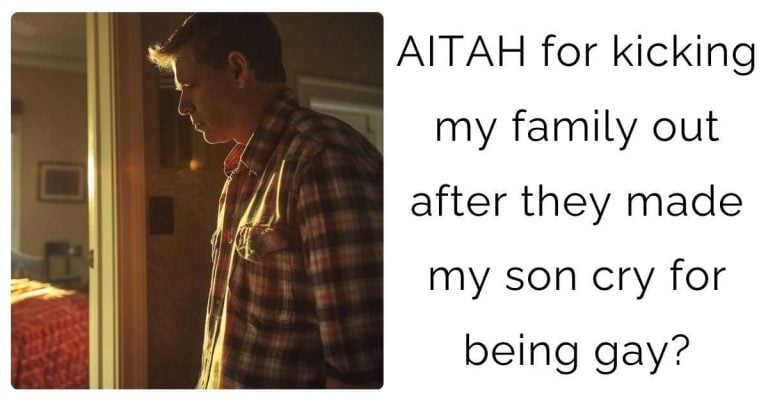 AITAH for kicking my family out after they made my son cry for being gay?