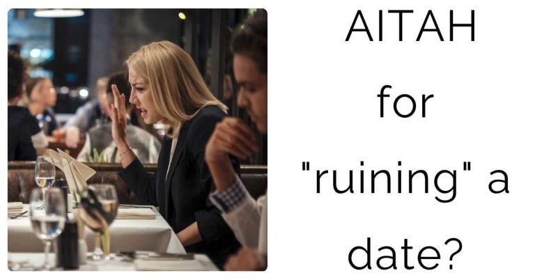 AITAH for “ruining” a date?