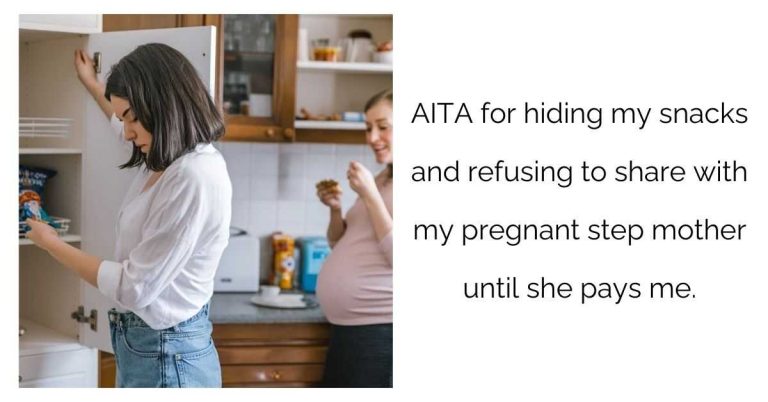 AITA for hiding my snacks and refusing to share with my pregnant step mother until she pays me ?