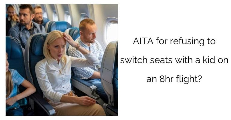 AITA for refusing to switch seats with a kid on an 8hr flight?