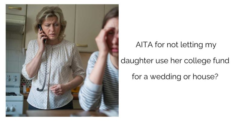 AITA for not letting my daughter use her college fund for a wedding or house?