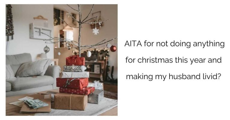 AITA for not doing anything for christmas this year and making my husband livid?