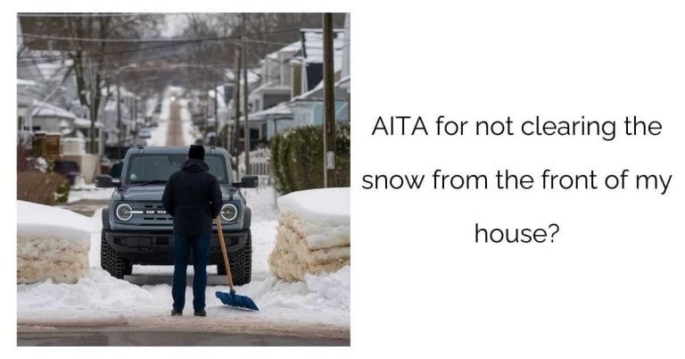 AITA for not clearing the snow from the front of my house?