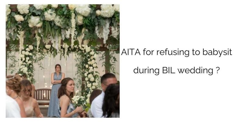 AITA for refusing to babysit during BIL wedding ?