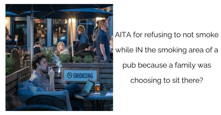 AITA for refusing to not smoke while IN the smoking area of a pub because a family was choosing to sit there?