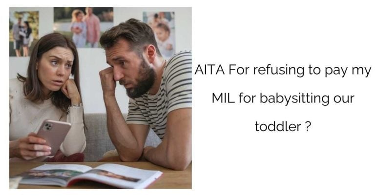 AITA For refusing to pay my MIL for babysitting our toddler ?