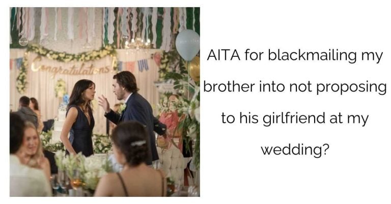 AITA for blackmailing my brother into not proposing to his girlfriend at my wedding?