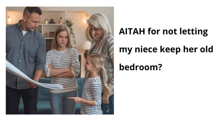 AITAH for not letting my niece keep her old bedroom?