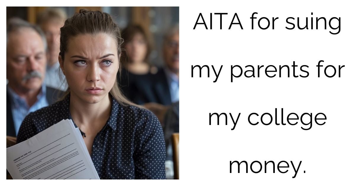 AITA for suing my parents for my college money ?