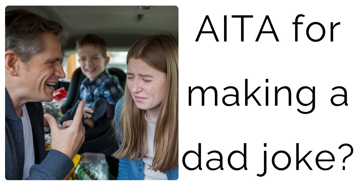 AITA for making a dad joke?