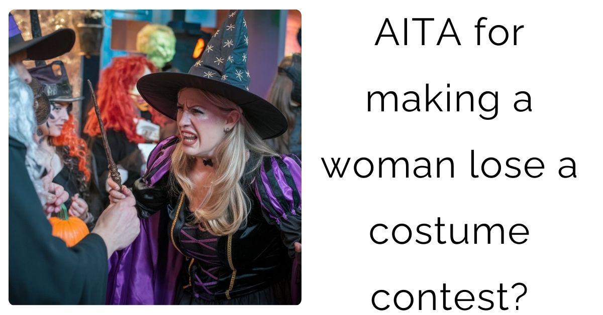 AITA for making a woman lose a costume contest?