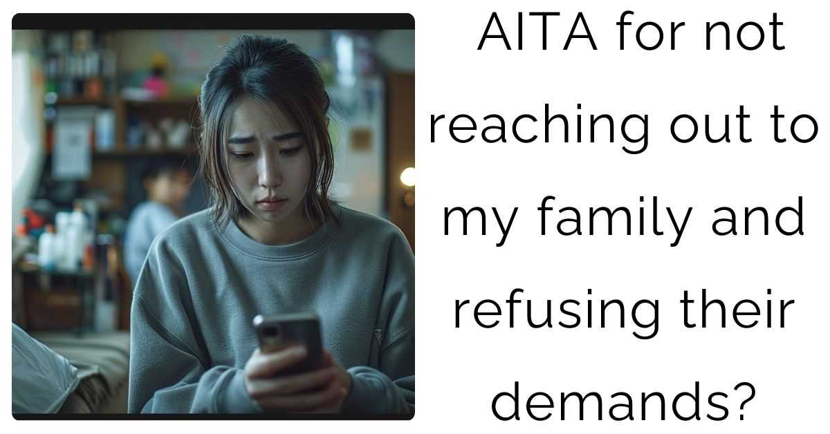 AITA for not reaching out to my family and refusing their demands?