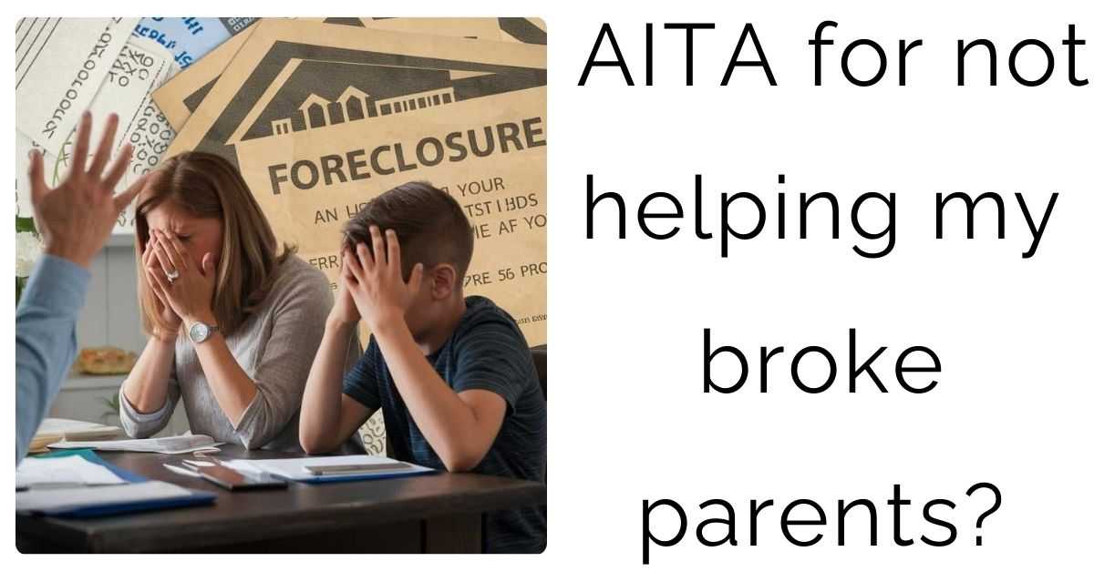 AITA for not helping my broke parents?