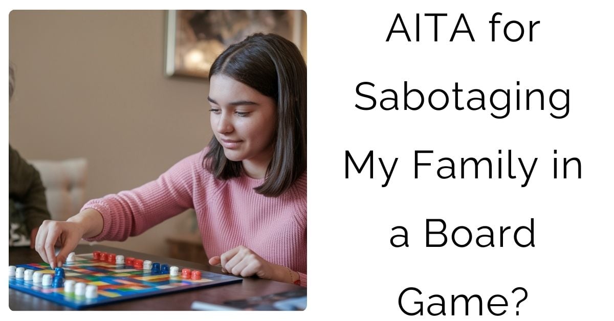 AITA for Sabotaging My Family in a Board Game?