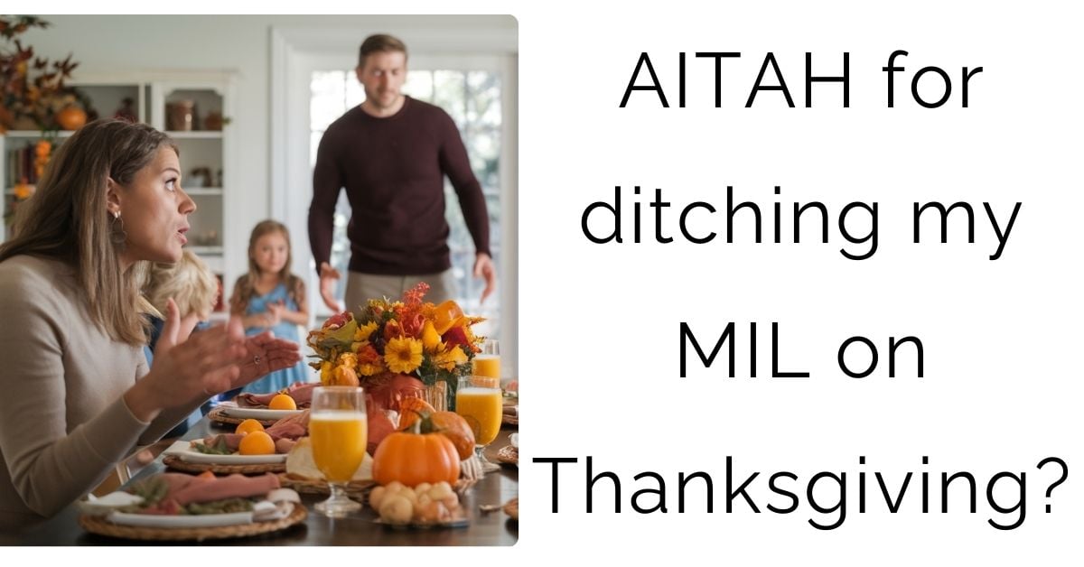 AITAH for ditching my MIL on Thanksgiving?