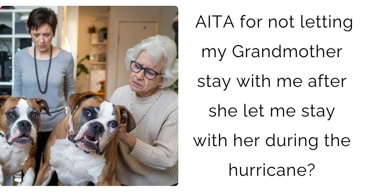 AITA for not letting my Grandmother stay with me after she let me stay with her during the hurricane?