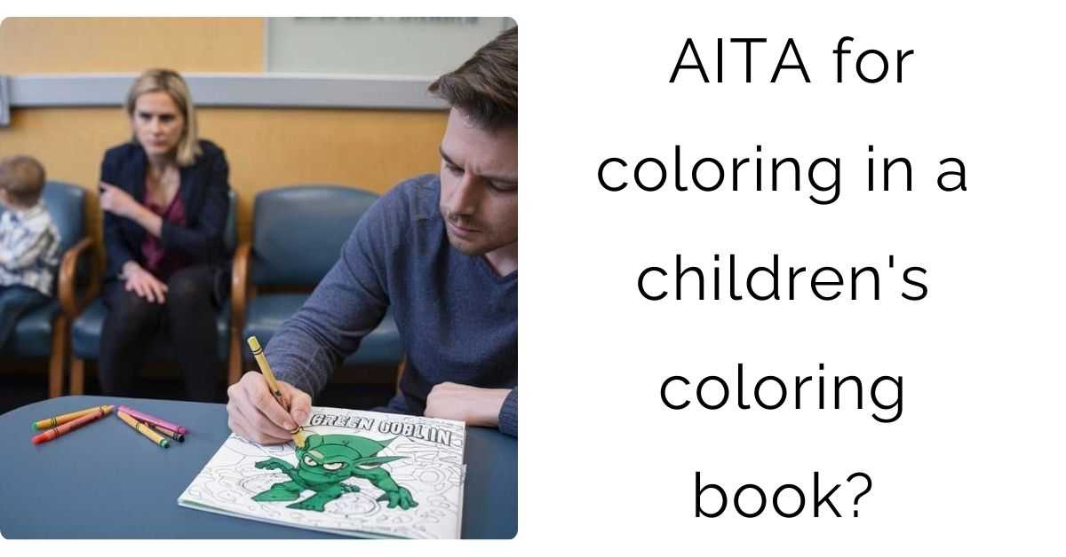 AITA for coloring in a children’s coloring book?