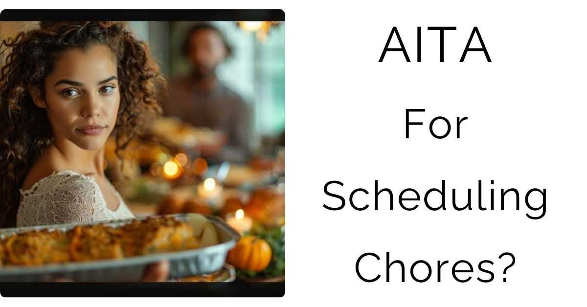 AITA For Scheduling Chores?