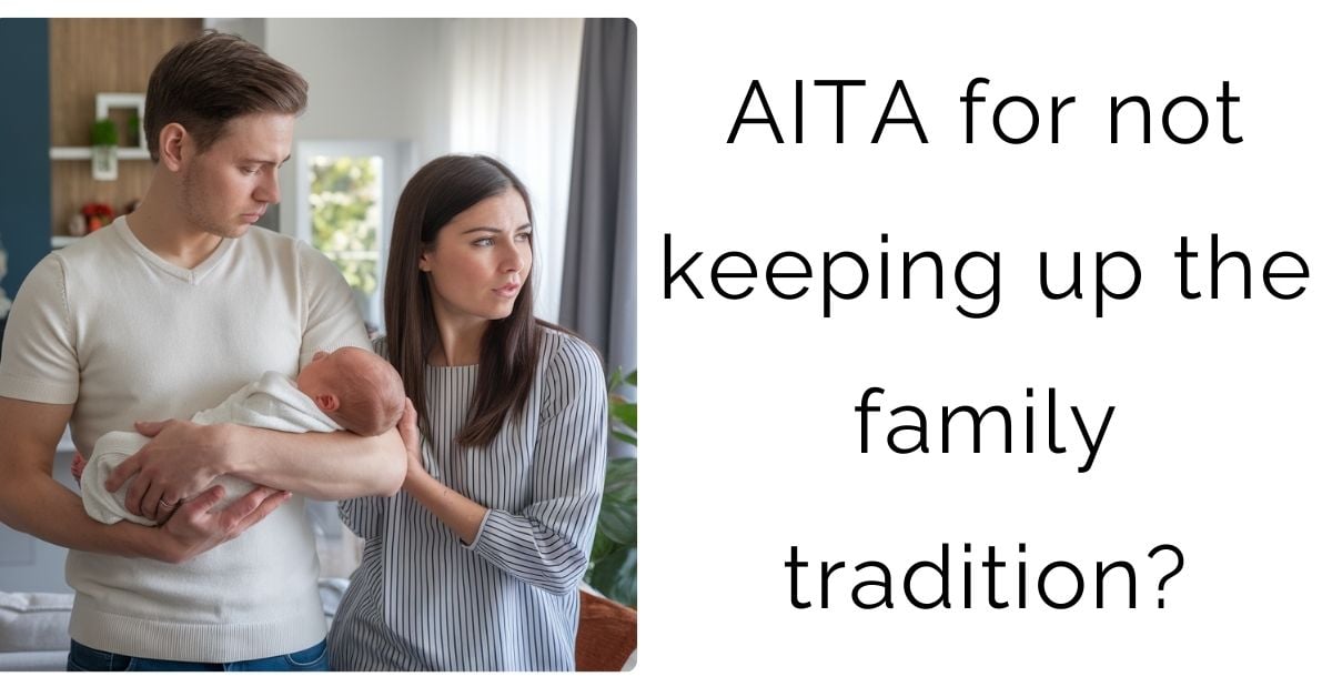 AITA for not keeping up the family tradition?