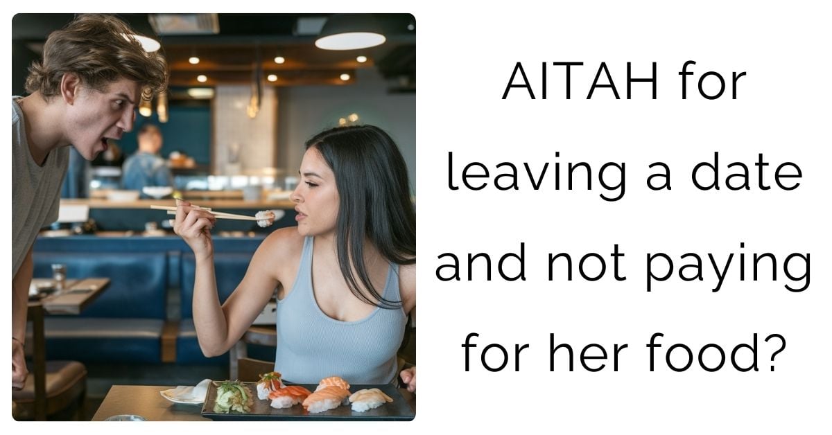 AITAH for leaving a date and not paying for her food?