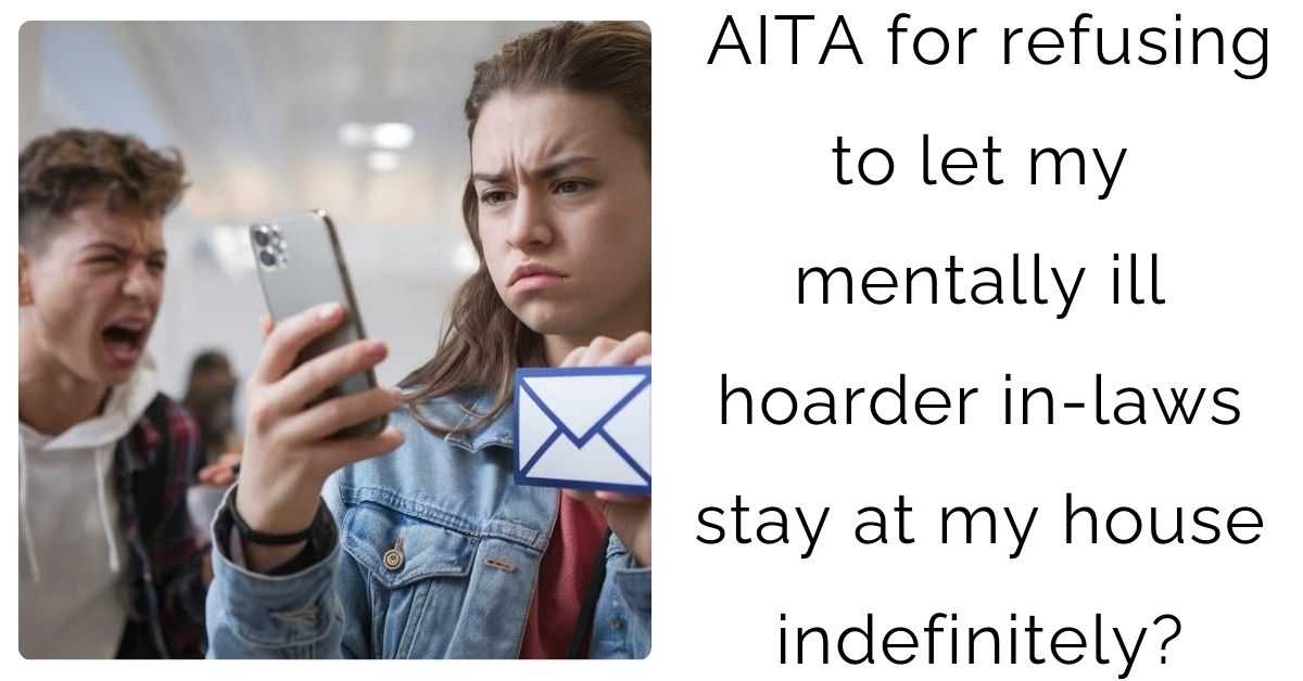 AITA for refusing to let my mentally ill hoarder in-laws stay at my house indefinitely?