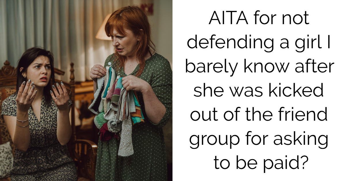 AITA for not defending a girl I barely know after she was kicked out of the friend group for asking to be paid?