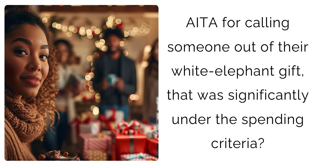 AITA for calling someone out of their white-elephant gift, that was significantly under the spending criteria?