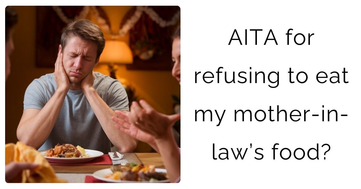 AITA for refusing to eat my mother-in-law’s food?