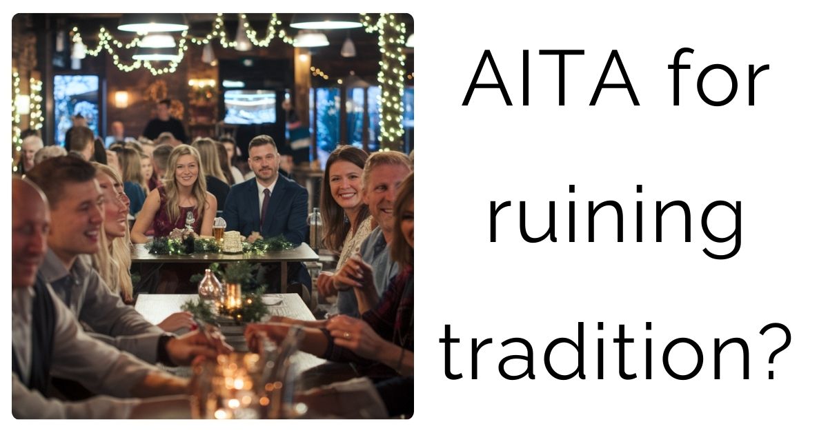 AITA for ruining tradition?