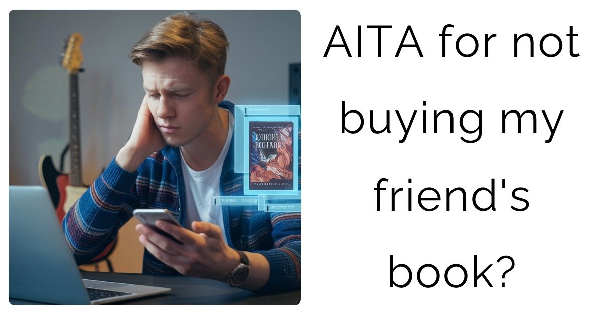 AITA for not buying my friend’s book?