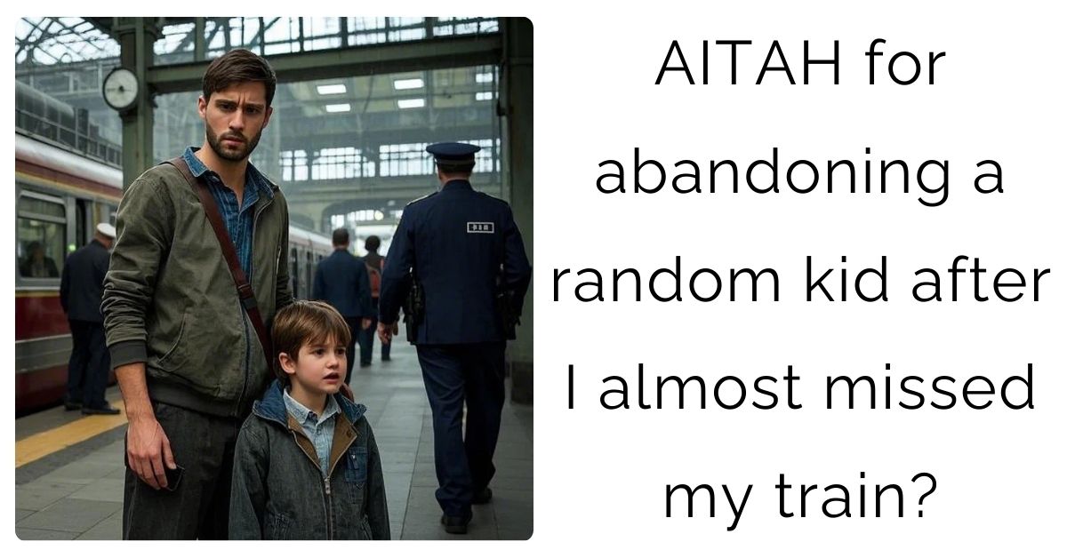 AITAH for abandoning a random kid after I almost missed my train?