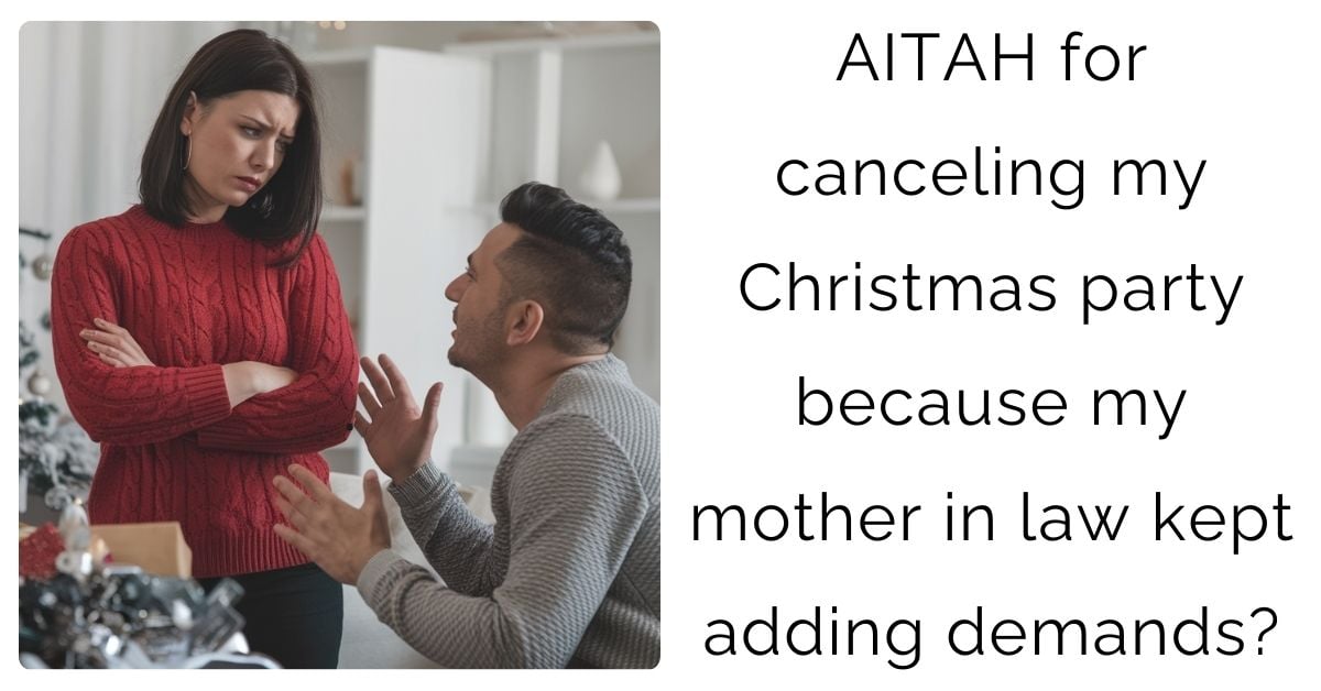 AITAH for canceling my Christmas party because my mother in law kept adding demands?