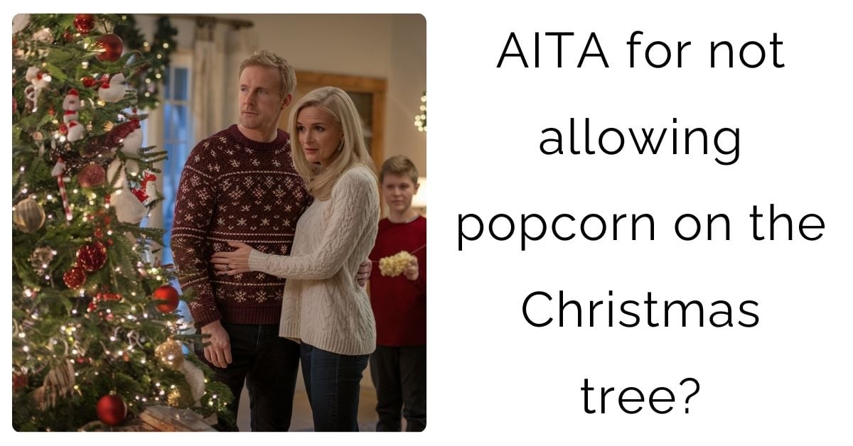 AITA for not allowing popcorn on the Christmas tree?