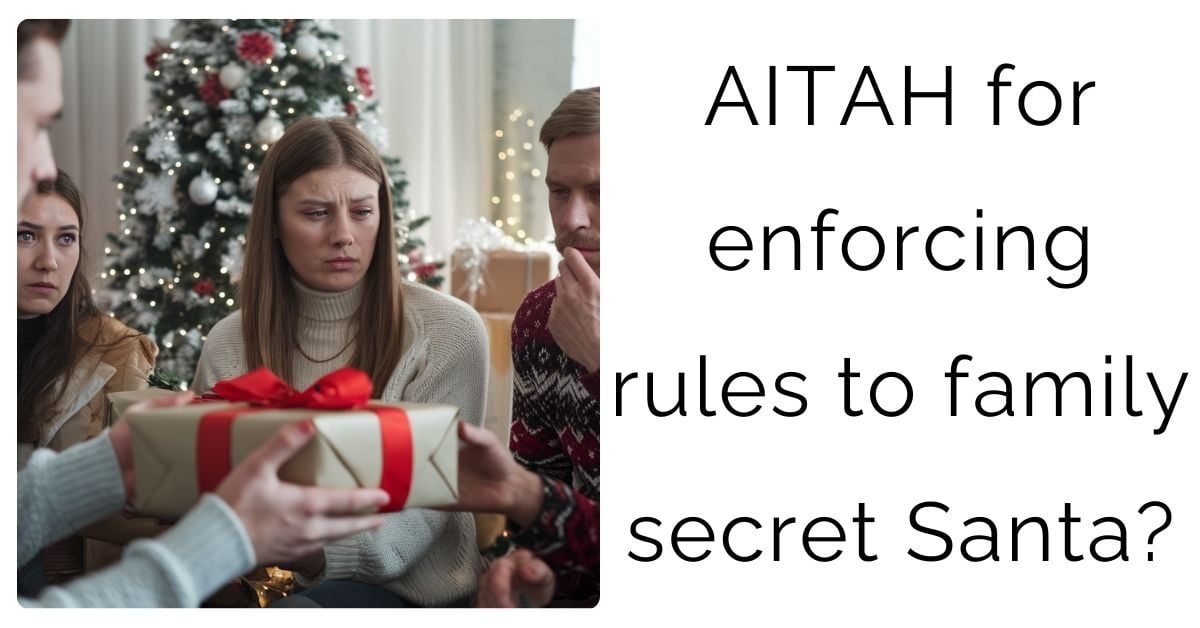 AITAH for enforcing rules to family secret Santa?