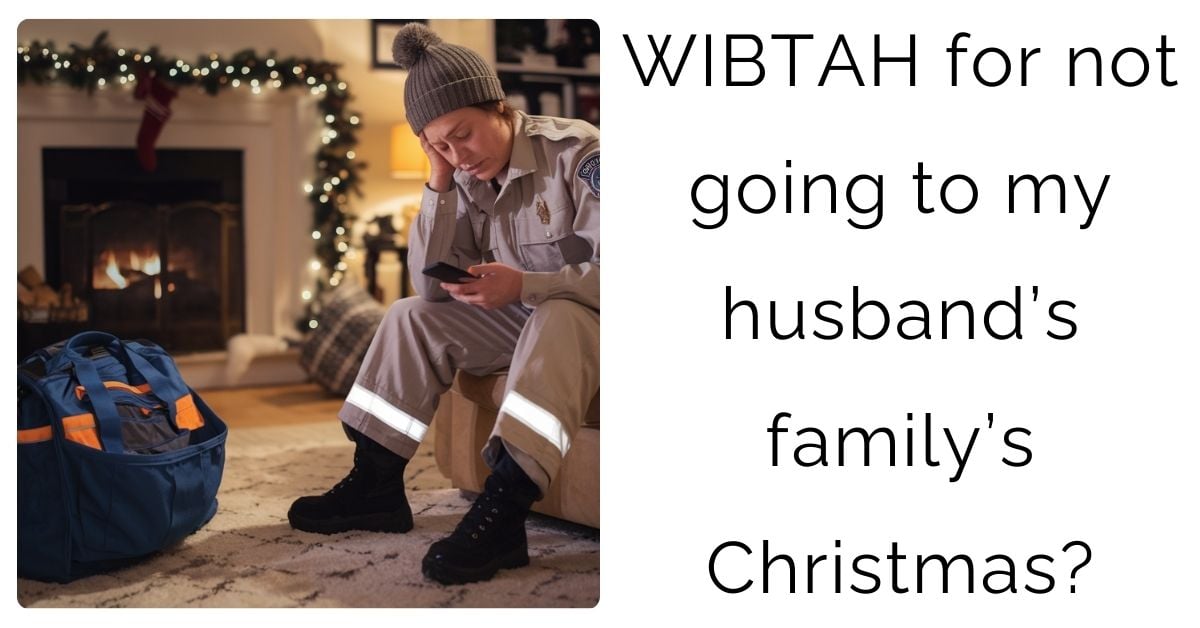 WIBTAH for not going to my husband’s family’s Christmas?